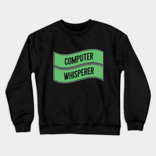 Computer Whisperer Nerd Crewneck Sweatshirt